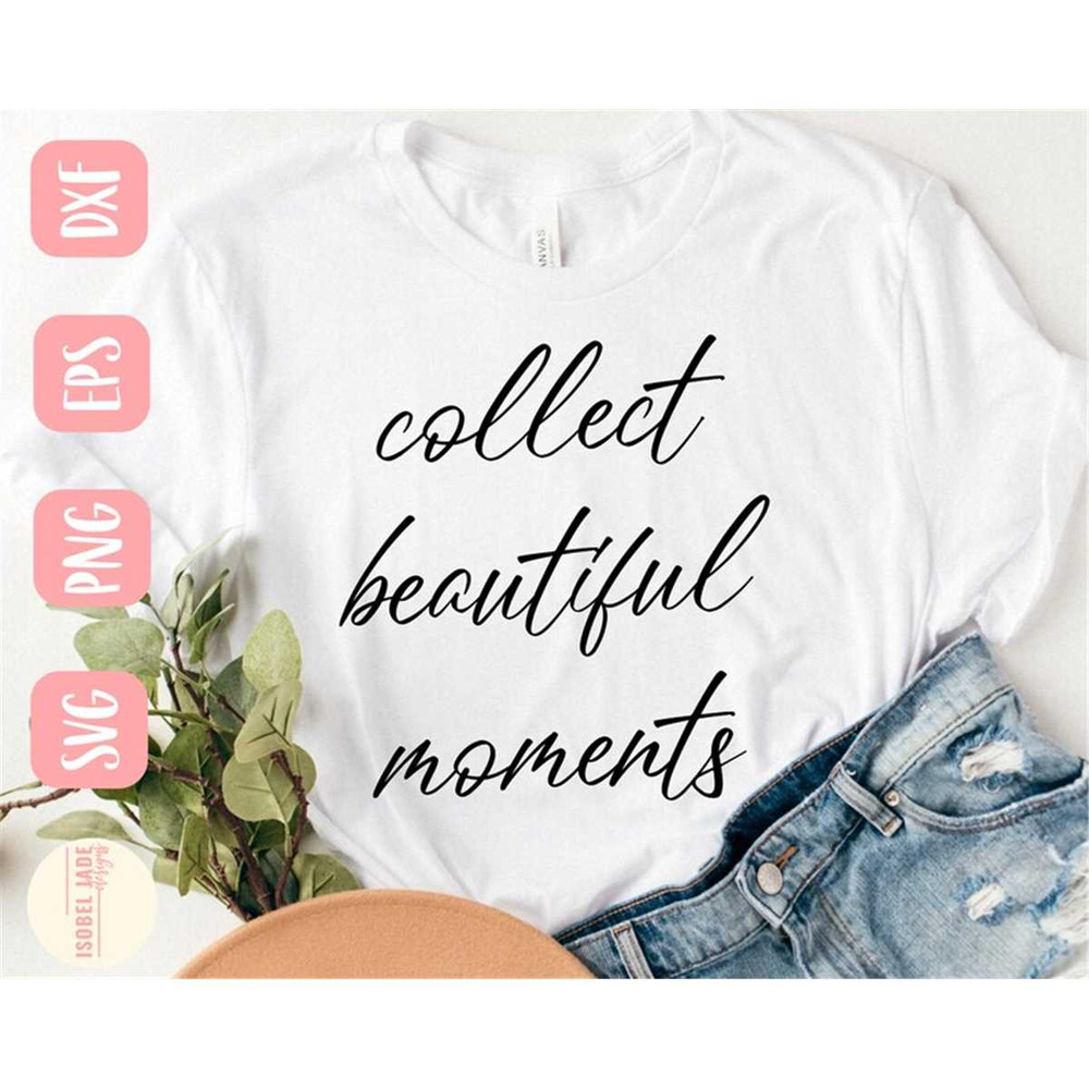 MR-58202382125-collect-beautiful-moments-svg-making-memories-svg-sign-svg-image-1.jpg