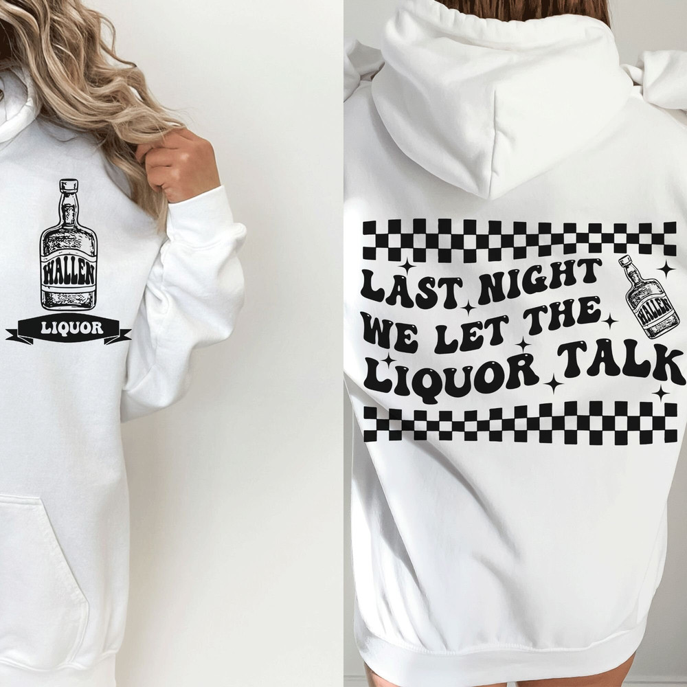 Last Night We Let The Liquor Talk PNG - Liquor Talk - Country Song - Digital Download - Sublimation Design - 1.jpg