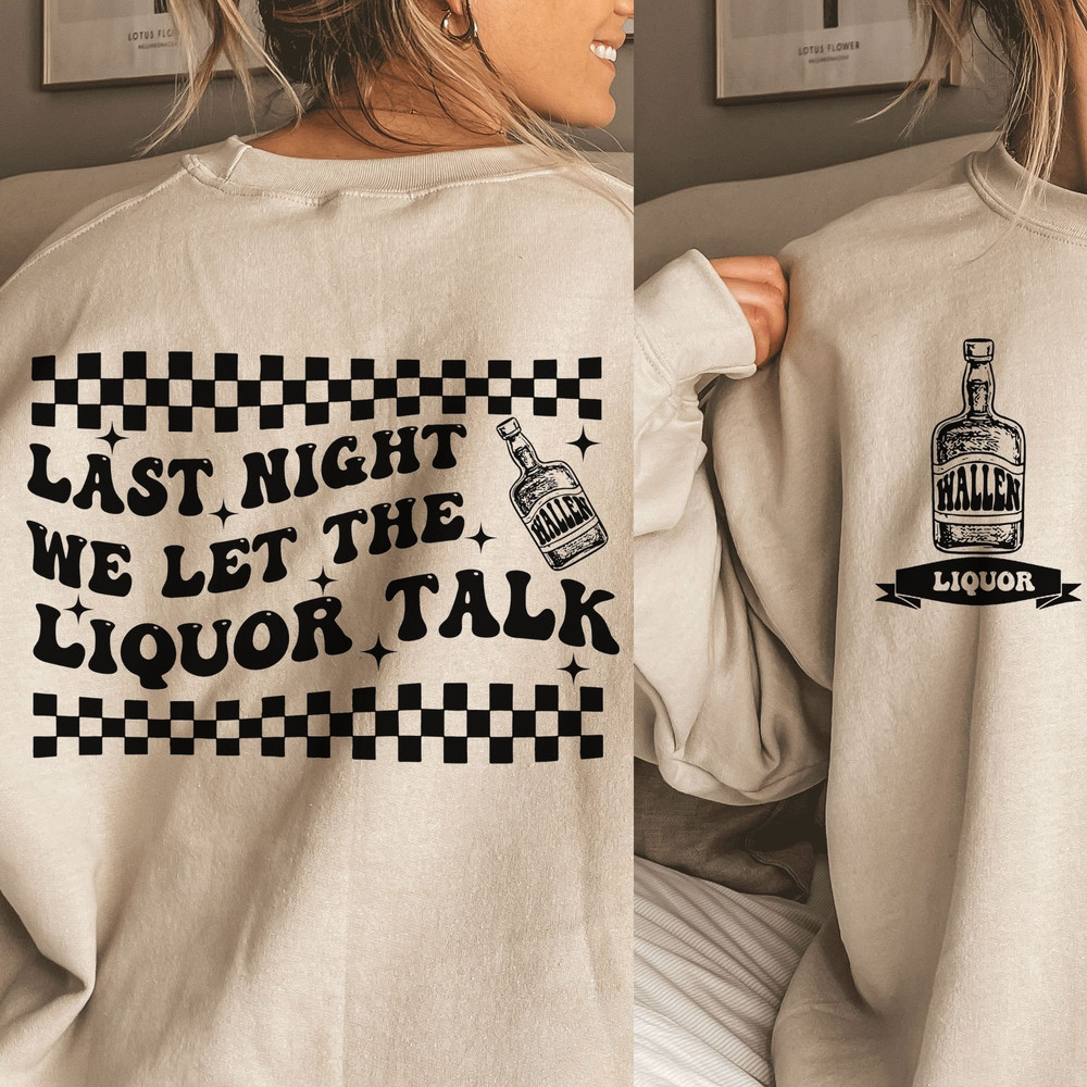 Last Night We Let The Liquor Talk PNG - Liquor Talk - Country Song - Digital Download - Sublimation Design - 2.jpg