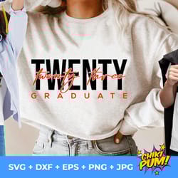 2023 graduate svg, twenty twenty three graduate svg, senior 2023 svg, senior 2023 png, graduation svg, senior class svg