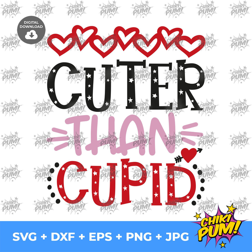 Cuter than Cupid svg, Valentine's day svg, Funny Valentine day, DIY Valentine Tshirt - 4.jpg