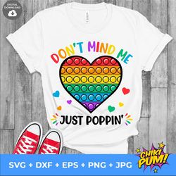 dont mind me just poppin svg, pop it svg, pop it sublimation design, heart pop it, kids pop it svg, png, eps, dxf