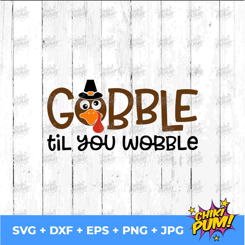 Gobble til you wobble svg, Gobble svg, Turkey SVG, Thanksgiving SVG, Kids Thanksgiving shirt svg - 3.jpg