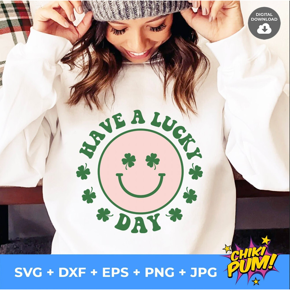 Have a Lucky Day svg, St Patrick's day svg, St Patrick's png, Retro svg, Vintage sublimation, Smiling face svg, Have a lucky day png - 1.jpg