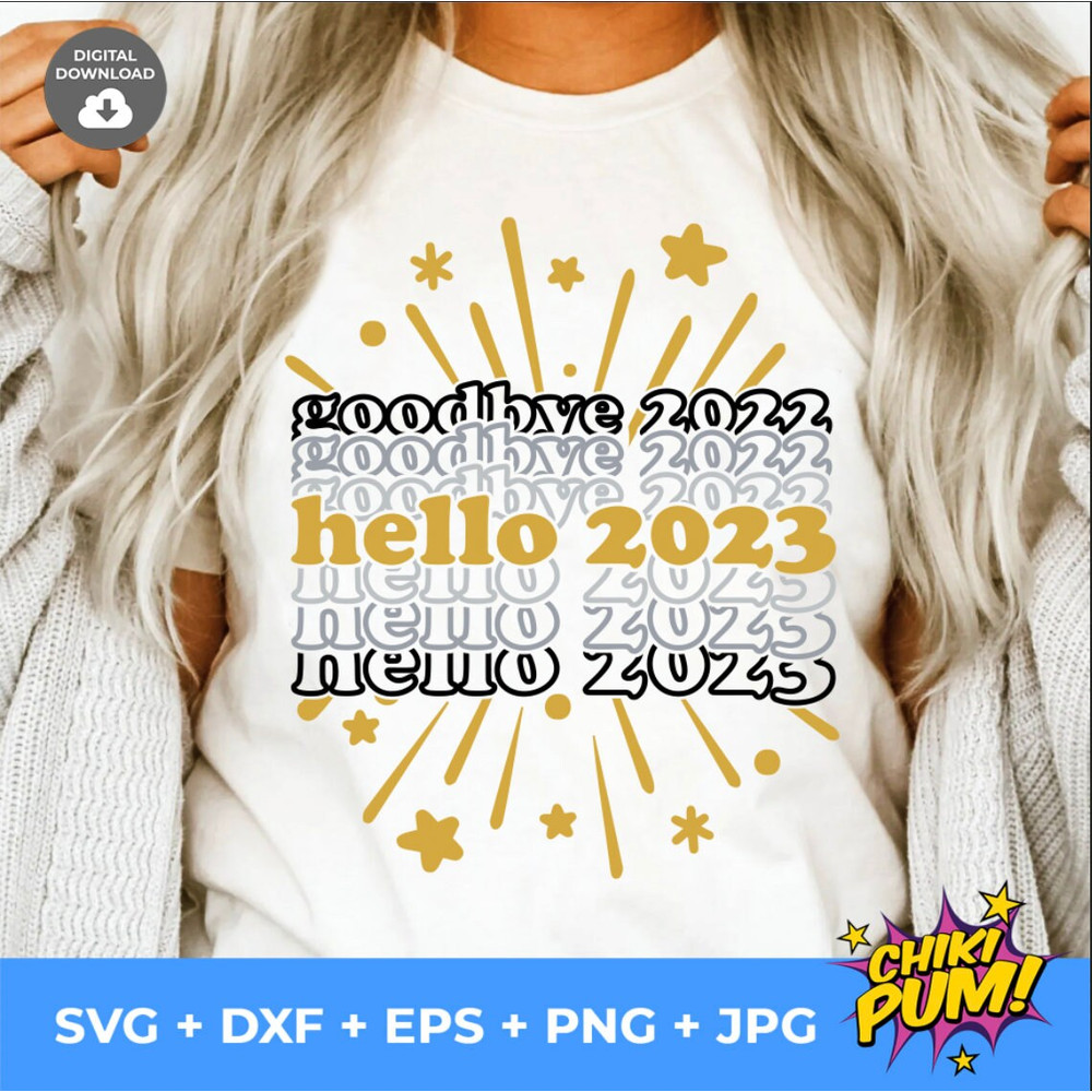 Hello 2023 SVG, Goodbye 2022 hello 2023 SVG, New Year 2023 SVG, Happy New year cut files and sublimation - 2.jpg