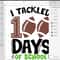 I Tackled 100 Days of School SVG, Boy 100 Days of School Svg, Football Svg, 100th Day of School Shirt Svg File for Cricut, Sublimation Png - 5.jpg