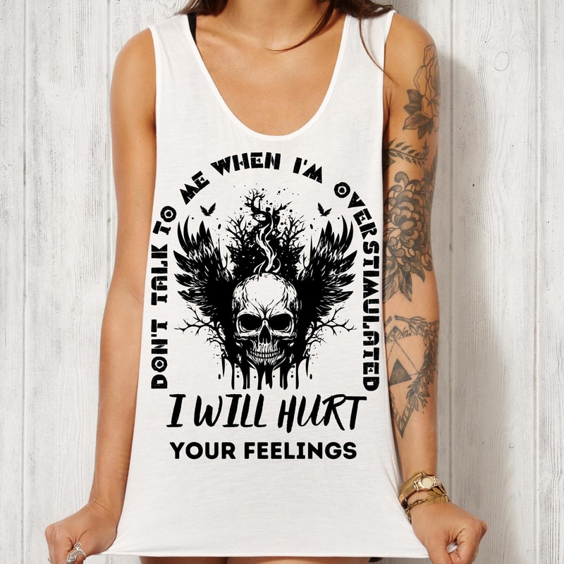 Don't Talk To Me When I'm Overstimulated I Will Hurt Your Feelings svg, Adult humor svg, Sarcastic svg for shirts, Front pocket and back png - 6.jpg