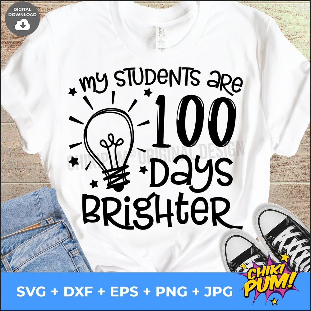 My Students are 100 Days Brighter svg, 100 school days svg, 100th Day of School svg, Teacher shirt svg, 100 days of School svg - 2.jpg