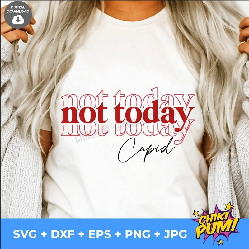 Not Today Cupid Svg, Funny Valentine's Day Svg, Valentine Png, Cricut, Silhouette - 1.jpg