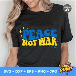 peace not war svg, i stand with ukraine svg, stop war svg, support ukraine svg, ukrainian flag png