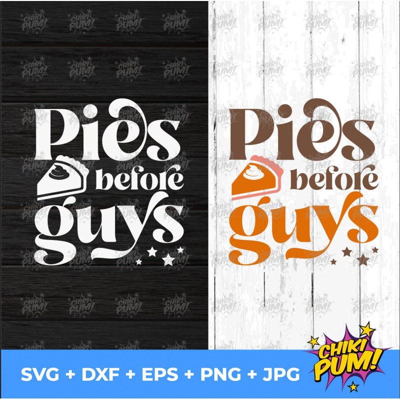 Pies Before Guys, Fall, Autumn, Thanksgiving, Halloween, Retro, Sublimation, Retro svg dxf eps png jpg Cut Files - 6.jpg