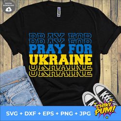 pray for ukraine, pray for ukraine svg, support ukraine, i stand with ukraine, ukraine svg, ukrainian support ukraine sv