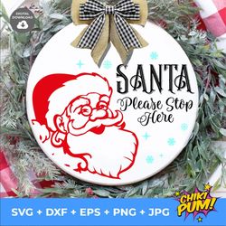 santa please stop here sign svg, christmas sign, father christmas, round door sign, santa stop here, santa sign