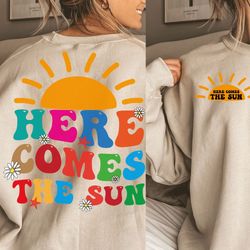 retro floral summer svg png sublimation, here comes the sun t shirt hoodie front back design, groovy