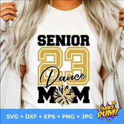 senior 2023 svg, dance mom svg, dance cheer mom svg, mom shirt svg png eps dxf jpg cut files