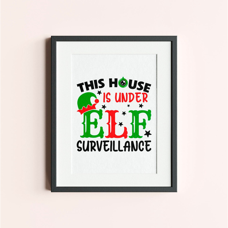 This house is under Elf surveillance svg, Christmas elf svg, Elf printable svg, DIY Christmas Elf svg - 2.jpg