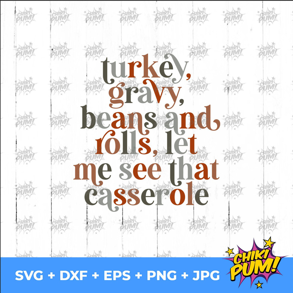 Turkey, gravy, beans and rolls, let me see that casserole SVG, PNG, Retro, thanksgiving tshirt, Instant download, digital - 6.jpg