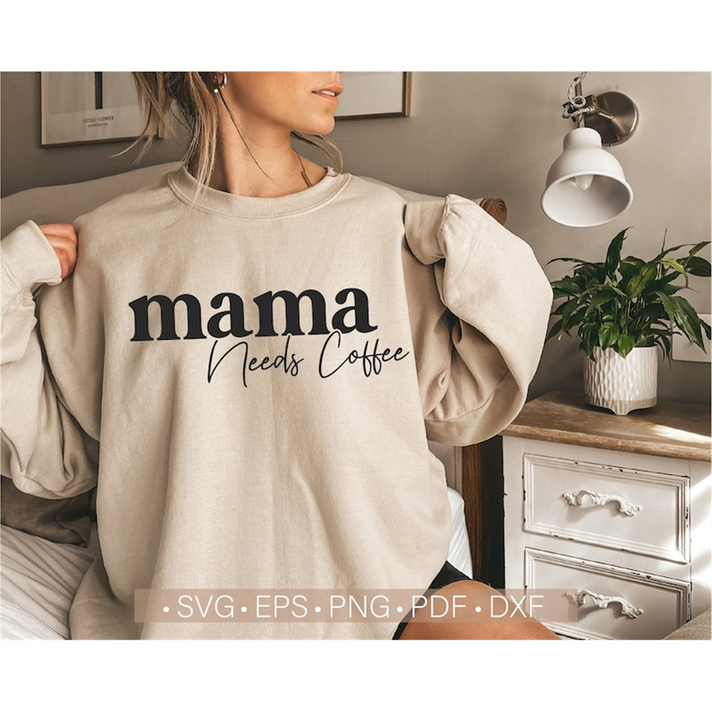 MR-58202391252-mama-needs-coffee-svg-coffee-lover-mom-shirt-svg-cut-file-for-image-1.jpg