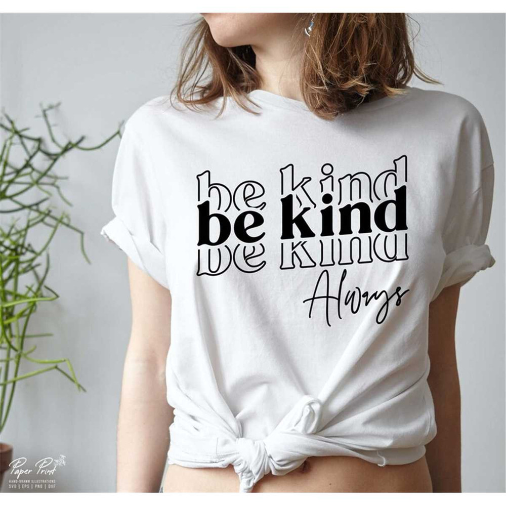 MR-58202391346-be-kind-always-svg-positive-quote-svg-kindness-svg-image-1.jpg