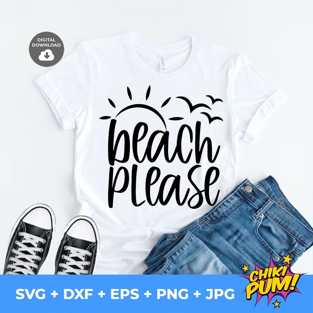 Beach Please SVG, Beach svg, Funny Summer SVG, Summer shirt design, Vacation Cut File, Beach Please Iron On, Cricut & Silhouette cut files - 1.jpg
