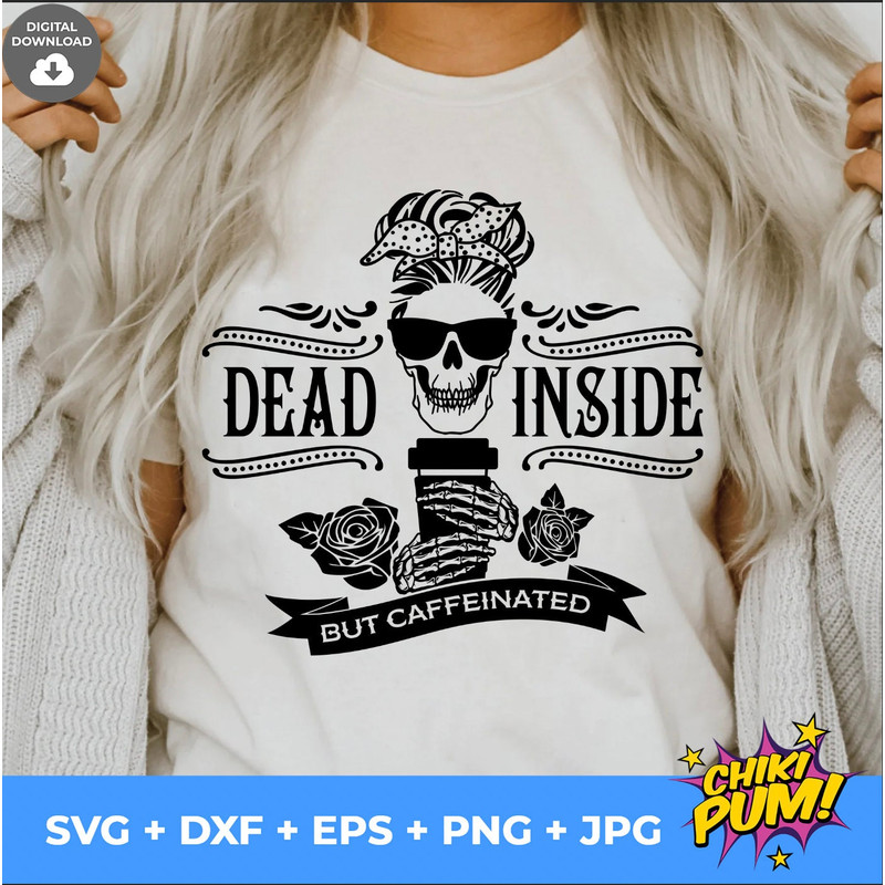 Dead inside but caffeinated SVG Mama needs coffee Halloween skeleton svg Mom skull svg svg files cricut Digital Downloads - 2.jpg