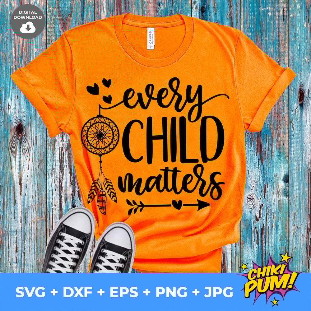 Every Child Matters svg, Orange Shirt Day, Sublimation printing png, cut file cricut svg dxf, Instant Download - 10.jpg