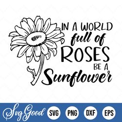 world full of roses be a sunflower, cricut cut files, silhouette cut files, cutting file, digital download