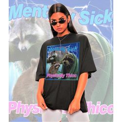 Mentally Sick Physically Thicc Raccoon Meme Shirt-Raccoon Tanuki Shirt,Opossums Lover Shirt,Possums Shirt,Opossums Meme,