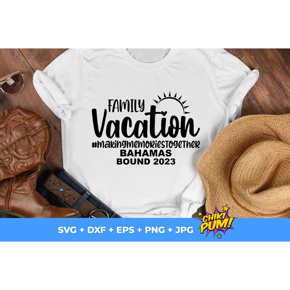 Family Vacation 2023 Svg Eps Png Dxf, Destination Bound 2023, Family Vacation Svg, Making Memories Svg, Vacation Family, Family Trip - 4.jpg