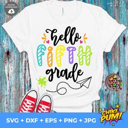 hello fifth grade svg, 1st day of school cut files, 5th grade svg, back to school svg, dxf, eps, png, school shirt desig