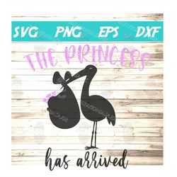the princess has arrived svg, cricut, nursery, baby