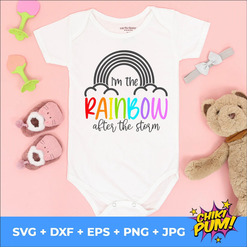 I'm The Rainbow After The Storm SVG, Rainbow Baby SVG, svg, Baby SVG, Little miracle svg, Newborn svg, dxf, png, eps, jpg, Instant download - 1.jpg