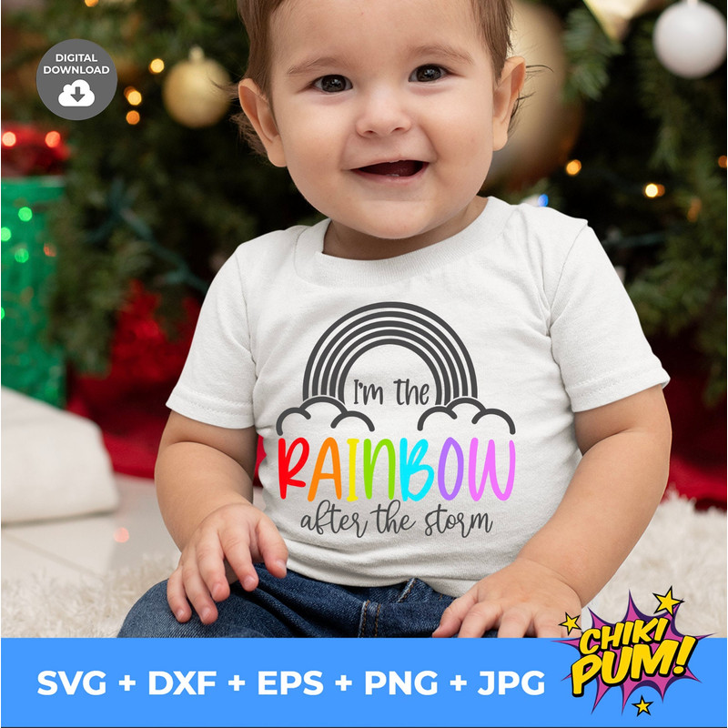 I'm The Rainbow After The Storm SVG, Rainbow Baby SVG, svg, Baby SVG, Little miracle svg, Newborn svg, dxf, png, eps, jpg, Instant download - 2.jpg