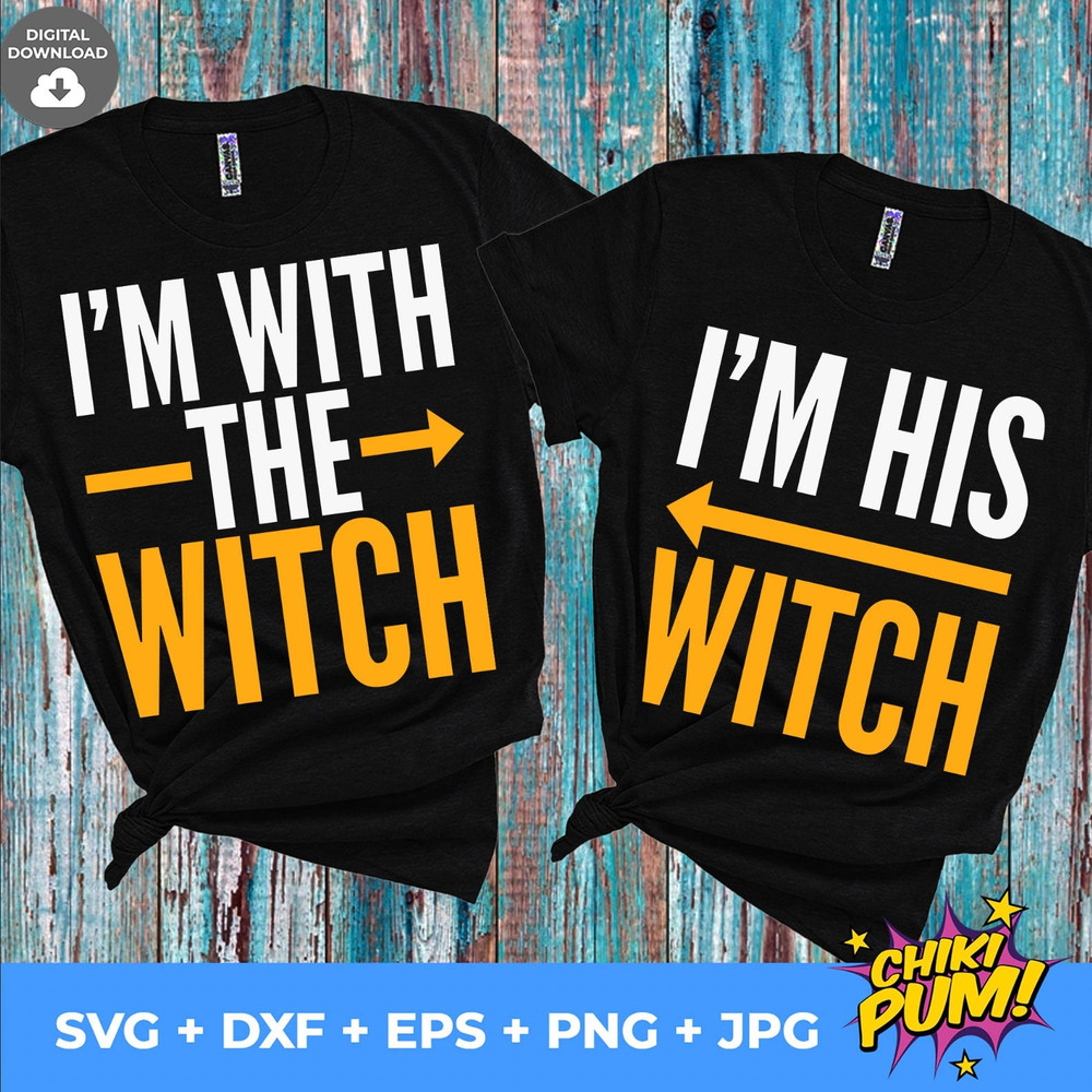 I'm with the witch svg, I'm his witch svg, His and Her Matching shirts SVG, Couple, Trick or treat, Him and her, funny couple cut files - 1.jpg