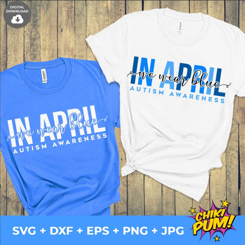 In April We Wear Blue, Autism Awareness SVG, In April SVG, We Wear Blue Svg, Autism Svg, Autism Awareness Png Sublimation - 1.jpg