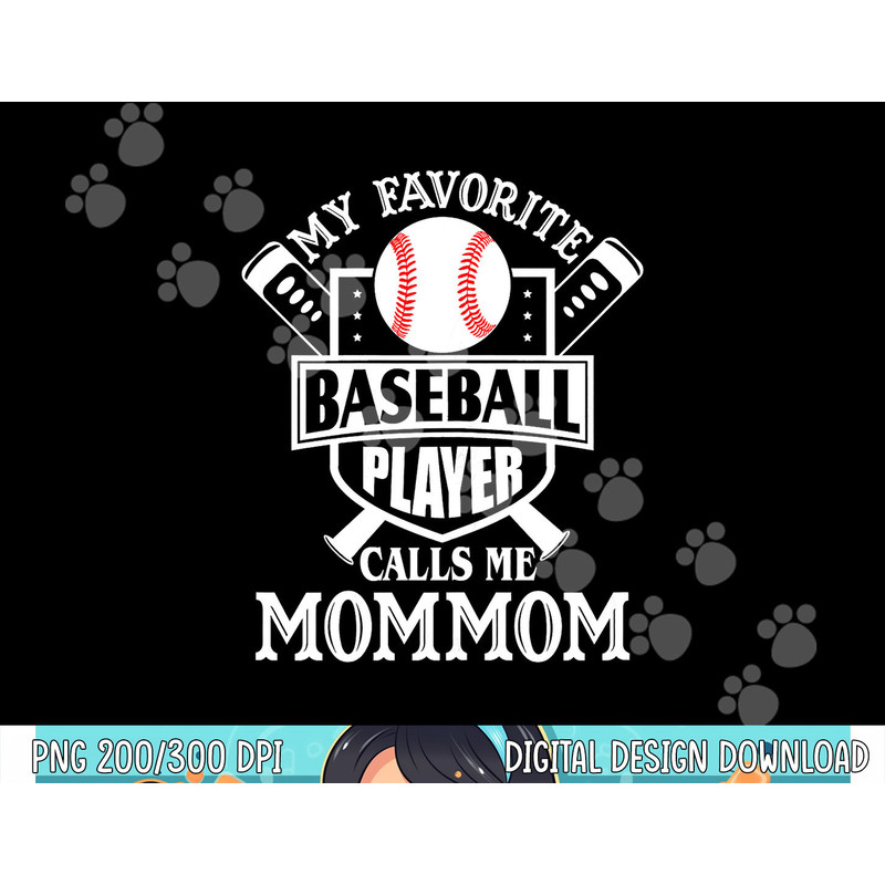 My favorite baseball player calls me Mommom Outfit Baseball png, sublimation copy.jpg
