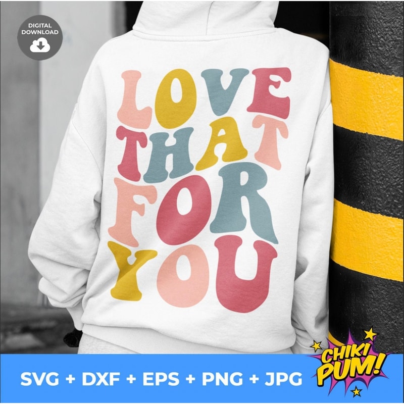Love that for you SVG, Aesthetic Hoodie svg, Digital cut files, sublimation, cricut - 1.jpg