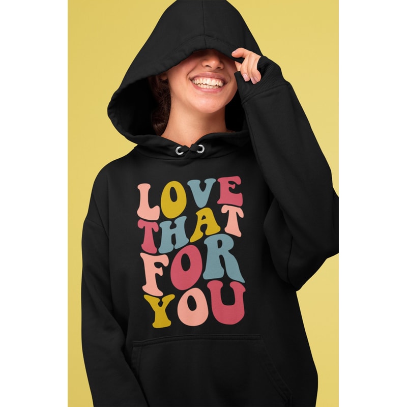 Love that for you SVG, Aesthetic Hoodie svg, Digital cut files, sublimation, cricut - 2.jpg
