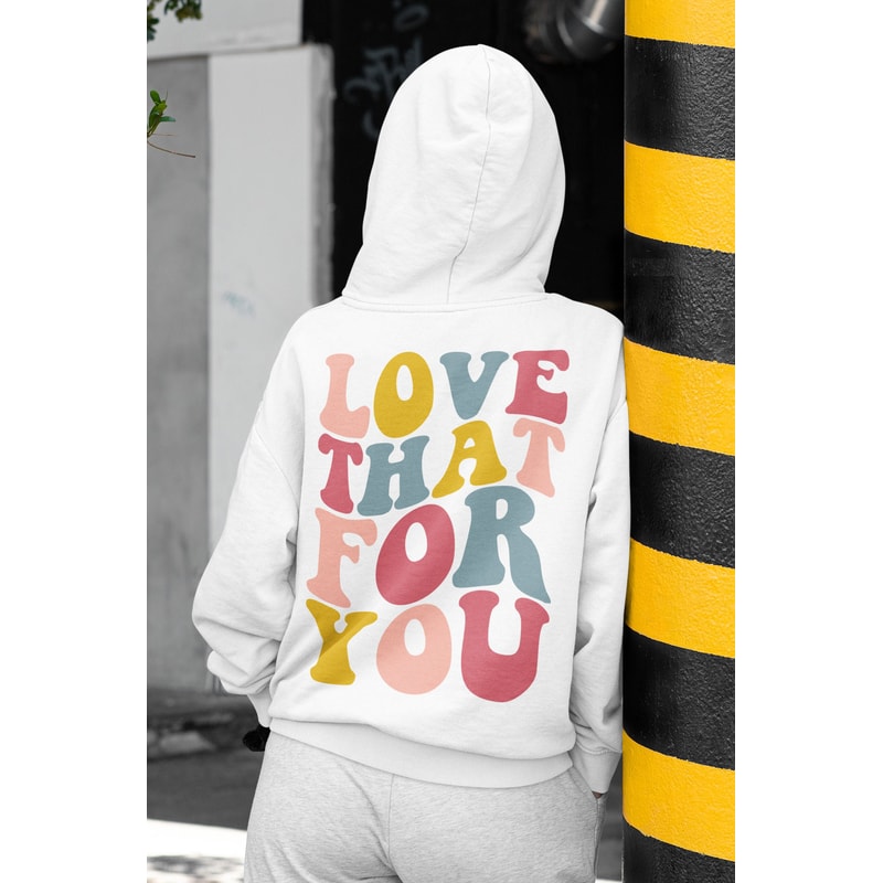 Love that for you SVG, Aesthetic Hoodie svg, Digital cut files, sublimation, cricut - 3.jpg