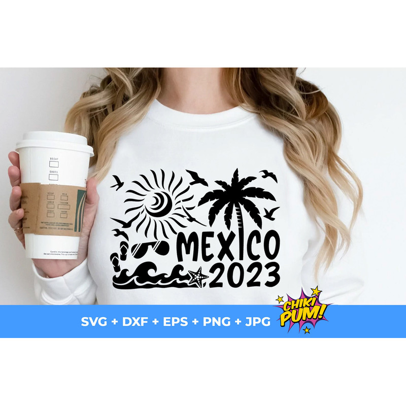 Mexico 2023 SVG, Mexico Vacation 2023 Svg, Mexico Vacation, Mexico Summer Beach Svg, Family Vacation SVG, Svg Files For Cricut - 5.jpg