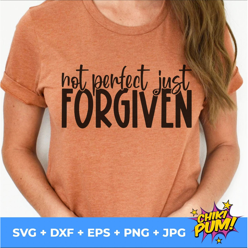 Not Perfect Just Forgiven svg, Christian svg, Self Love, Christian Coffee Mug, Worthy Svg, Svg, Women's svg, eps, jpg, dxf, png - 1.jpg