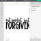 Not Perfect Just Forgiven svg, Christian svg, Self Love, Christian Coffee Mug, Worthy Svg, Svg, Women's svg, eps, jpg, dxf, png - 5.jpg