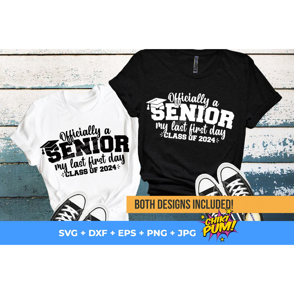 Officially A Senior svg, My Last First Day 2024 svg, Senior 2024 SVG, Last First Day SVG, Senior 2024 svg, Instant Download Cut File - 2.jpg
