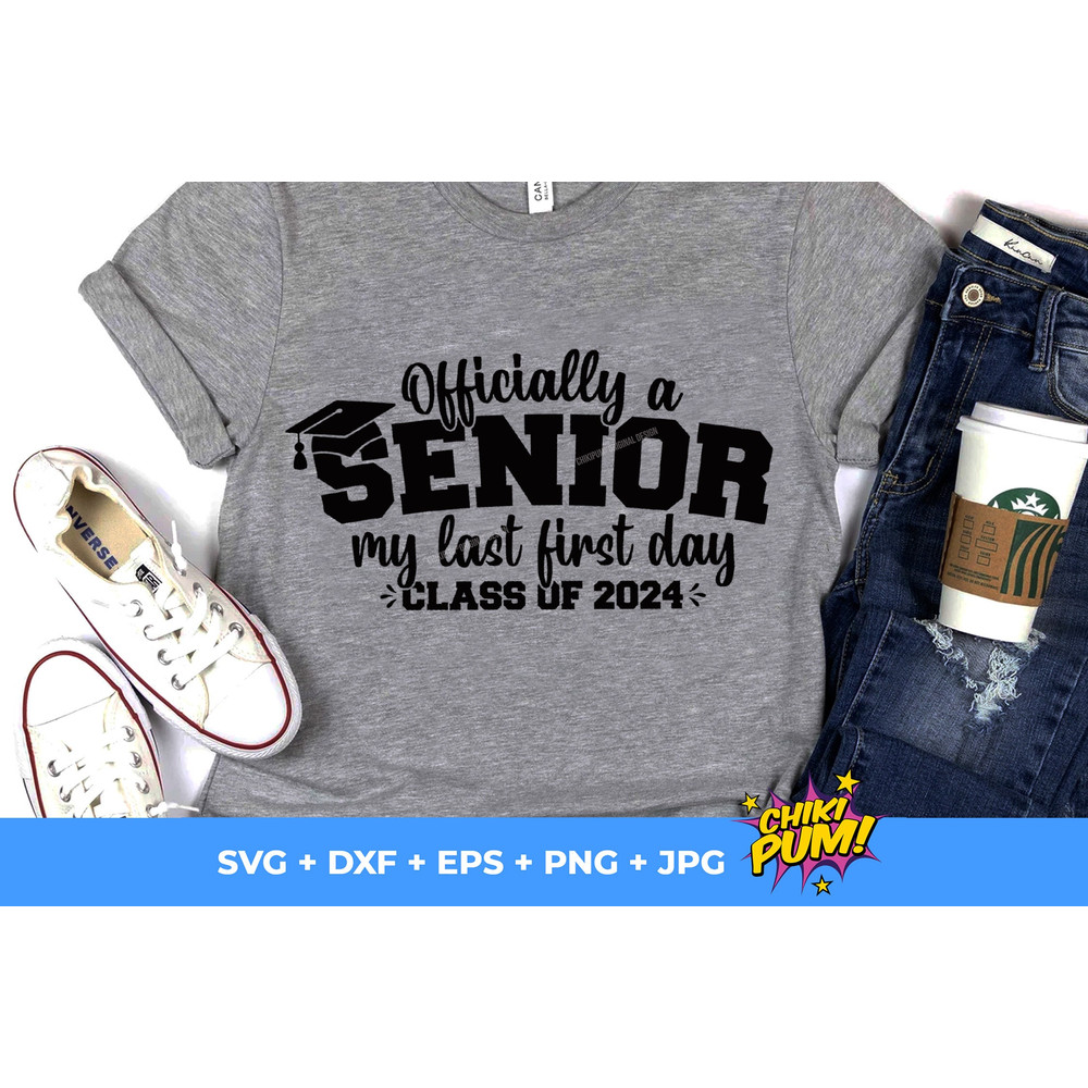 Officially A Senior svg, My Last First Day 2024 svg, Senior 2024 SVG, Last First Day SVG, Senior 2024 svg, Instant Download Cut File - 5.jpg