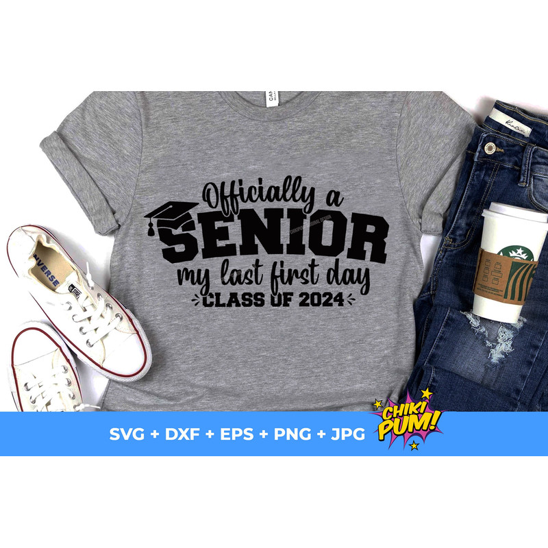Officially A Senior svg, My Last First Day 2024 svg, Senior 2024 SVG, Last First Day SVG, Senior 2024 svg, Instant Download Cut File - 5.jpg