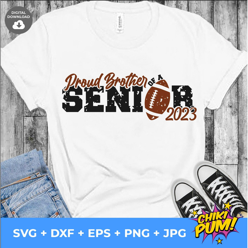 Proud Brother of a Senior 2023 SVG, Distressed brother, Football Brother SVG, Football cut files, Football Brother PNG, Senior Brother 2023 - 10.jpg