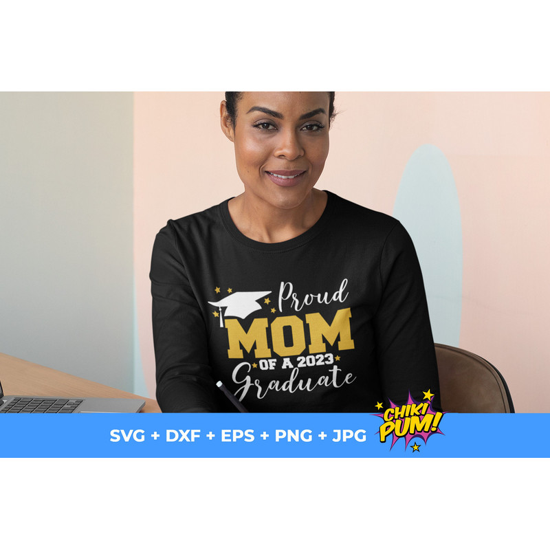 Proud Mom of a 2023 graduate SVG, Graduation cut files, Class of 2023, Mom Graduate shirt SVG, Instant Download - 3.jpg