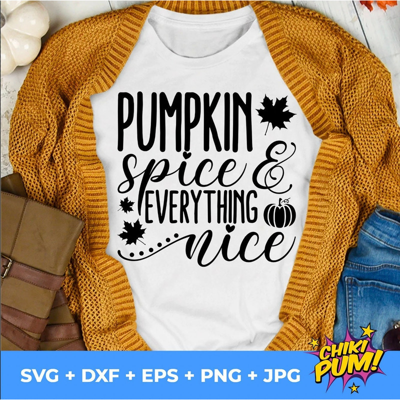 Pumpkin Spice SVG, Pumpkin Spice & Everything Nice SVG, Digital Download, Cricut, Silhouette, - 1.jpg