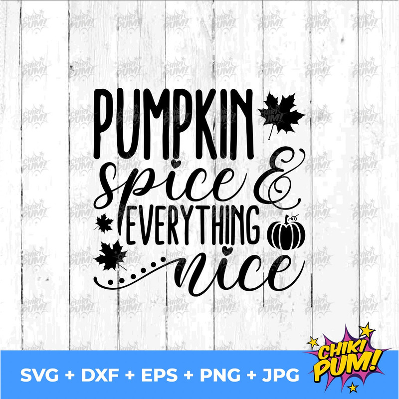 Pumpkin Spice SVG, Pumpkin Spice & Everything Nice SVG, Digital Download, Cricut, Silhouette, - 6.jpg