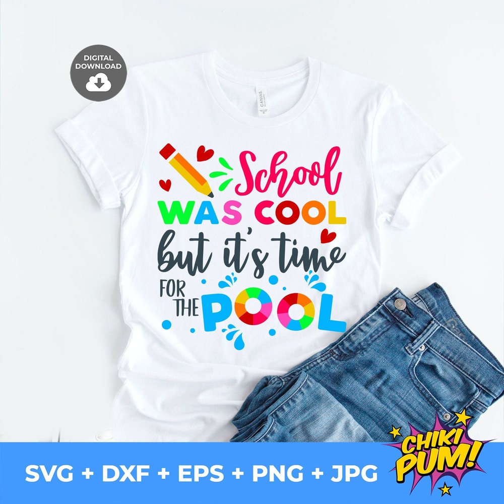 School was cool but its time for the pool SVG, Summertime kids shirt, Last day of school SVG, digital cut files - 1.jpg